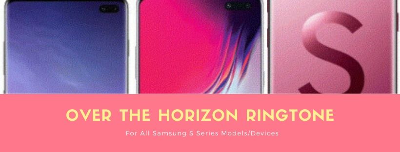 All Samsung S Series, Original Over the Horizon Ringtones